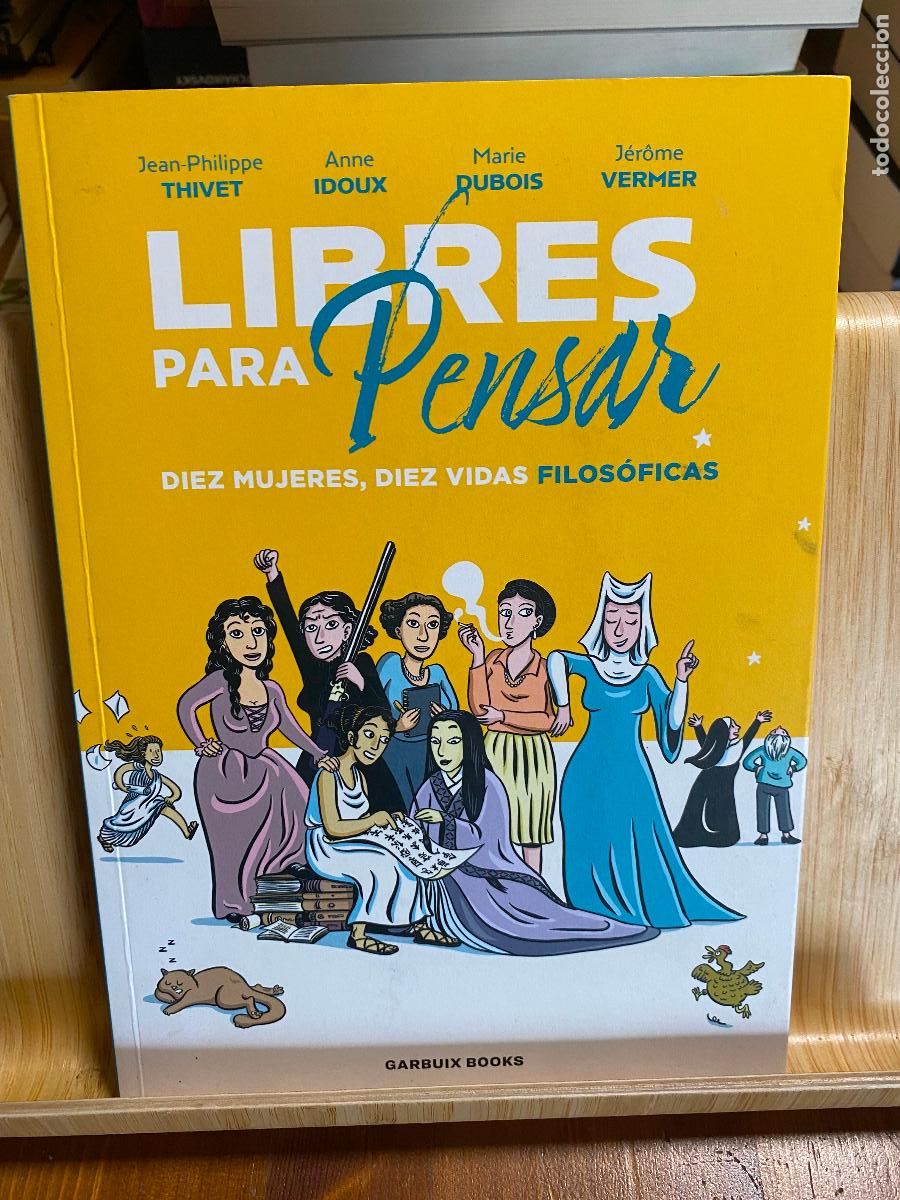 Comics: LIBRES PARA PENSAR. DIEZ MUJERES, DIEZ VIDAS FILOS&Oacute;FICAS. VV.AA. EDITORIAL GARBUIX