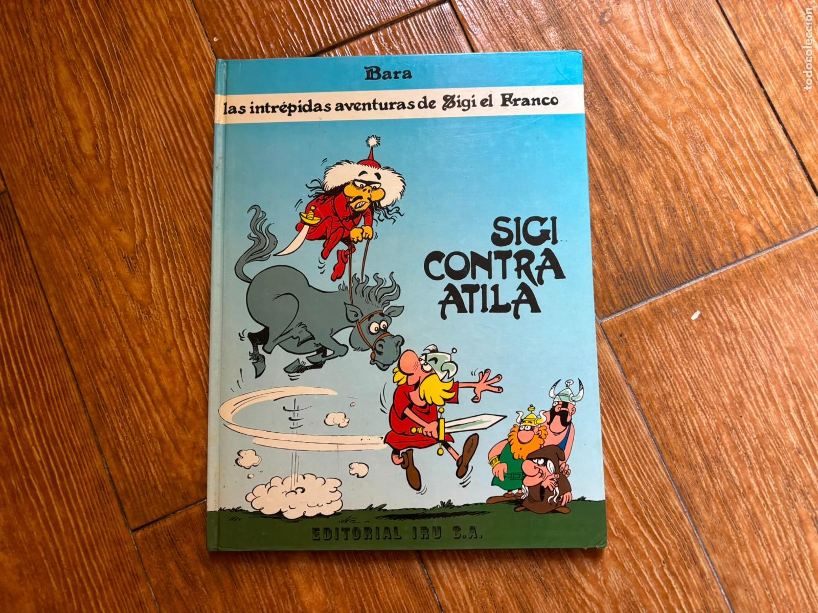 C&oacute;mics: LAS INTREPIDAS AVENTURAS DE SIGI EL FRANCO CONTRA ATILA - EDITORIAL IRU TAPA DURA