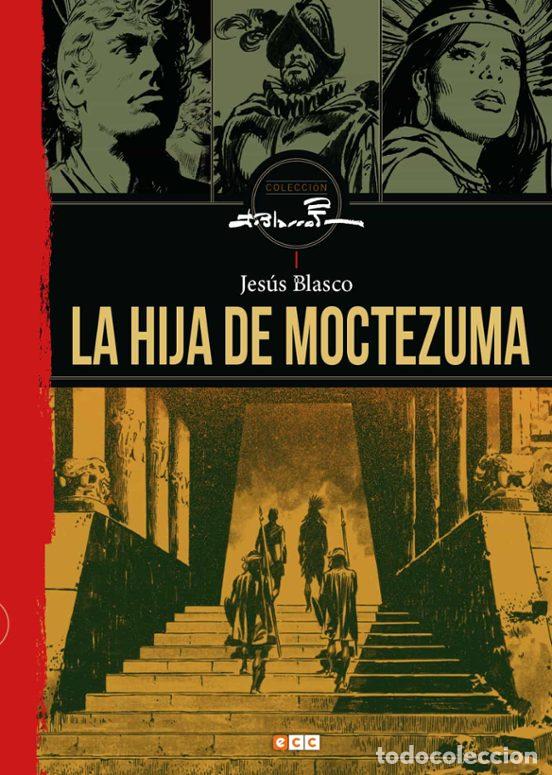 C&oacute;mics: La hija de Moctezuma (ECC Ediciones) - Jes&uacute;s Blasco; Sir Henry Rider Haggard; Jes&uacute;s Blasco