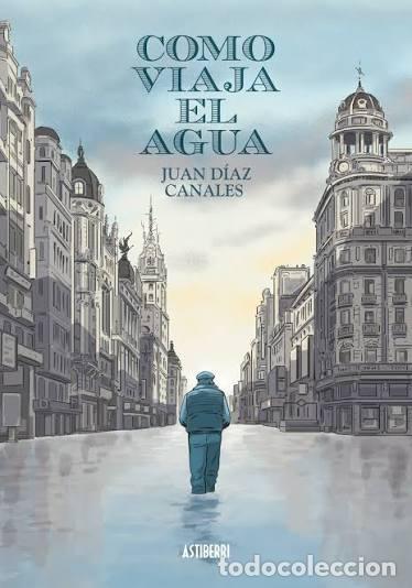 C&oacute;mics: Como viaja el agua deJuan D&iacute;az Canales Astiberri