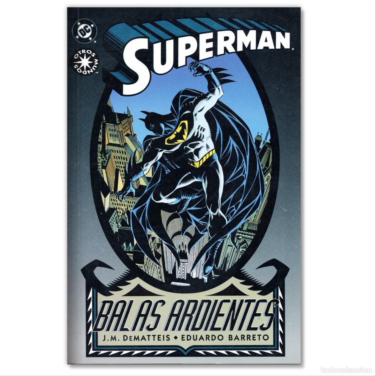 Comics : SUPERMAN BALAS ARDIENTES J.M. Dematteis, Eduardo Barreto