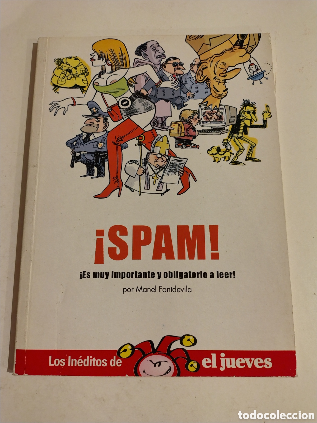 C&oacute;mics: SPAM Es muy importante y obligatorio a leer MANEL FONTDEVILA LOS IN&Eacute;DITOS DEL JUEVES 2007 64 P&Aacute;GINAS