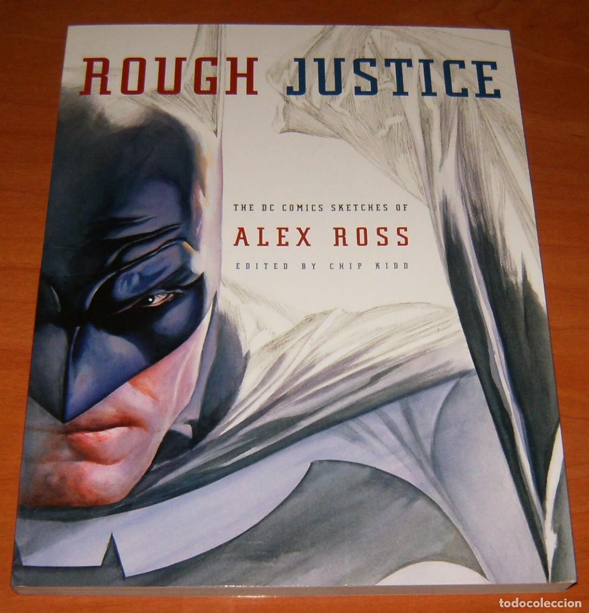 C&oacute;mics: LIBRO . ROUGH JUSTICE . THE DC COMICS SKETCHES OF ALEX ROSS