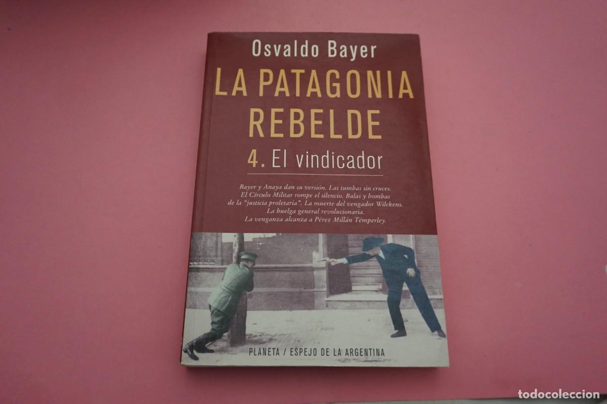 C&oacute;mics: M4B/ LA PATAGONIA REVELDE - 4. EL VINDICADOR - OSVALDO BAYER / EDITORIAL PLANETA
