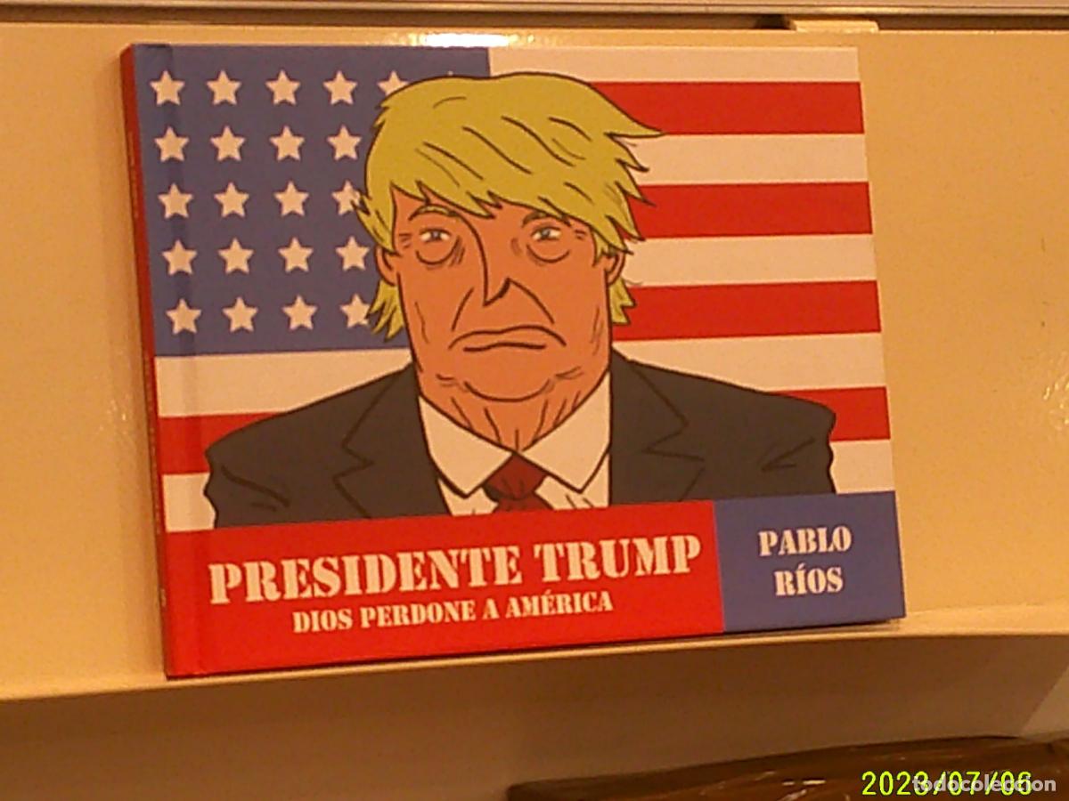 C&oacute;mics: PRESIDENTE TRUMP DIOS PERDONE A AMERICA PABLO RIOS TAPA DURA - SAPRISTI COMICS OFERTA