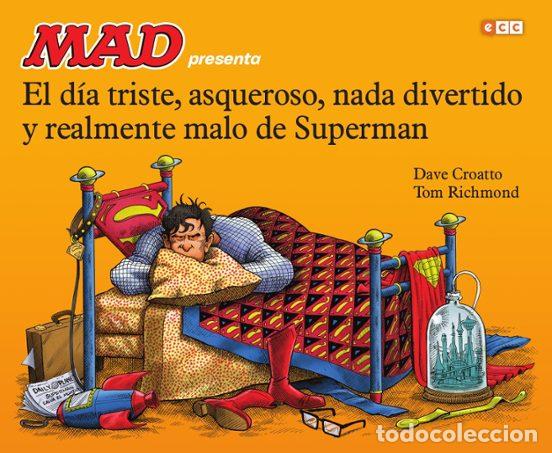 C&oacute;mics: MAD presenta: El d&iacute;a triste, asqueroso, nada divertido y realmente malo de Superman (ECC Ediciones)