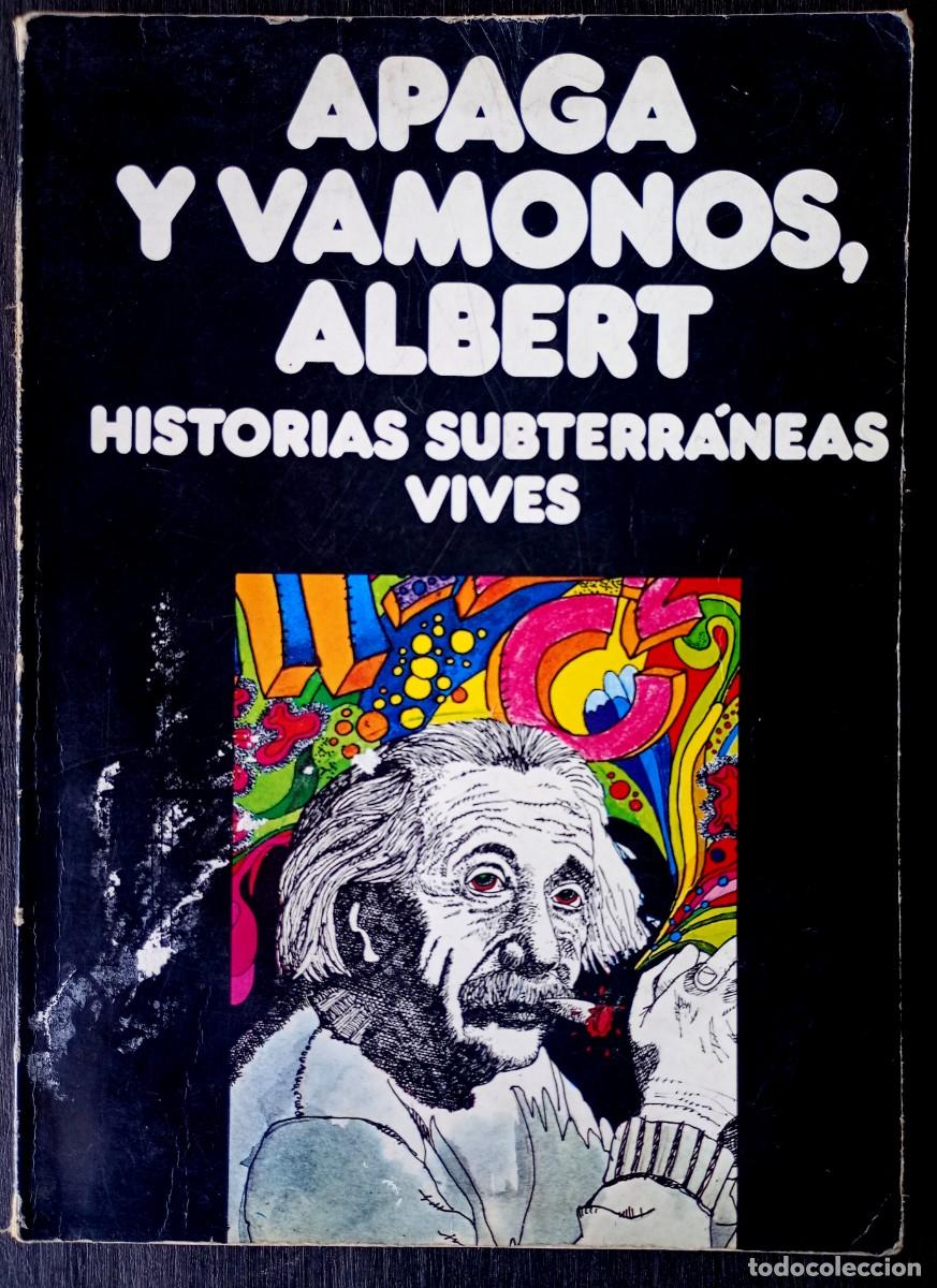 C&oacute;mics: Vives . Apaga y v&aacute;monos, Albert. Historias subterr&aacute;neas
