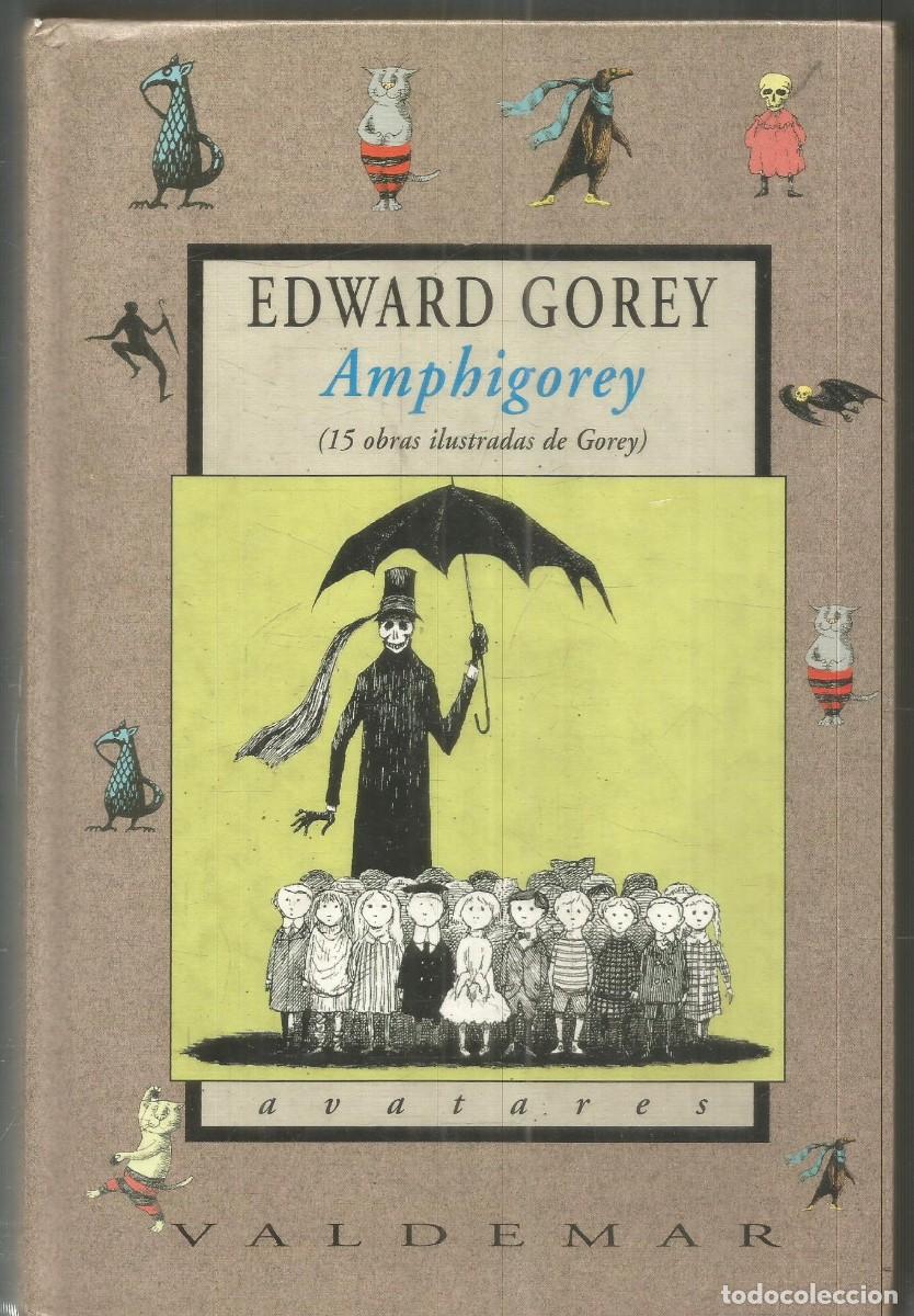 C&oacute;mics: EDWARD GOREY. AMPHIGOREY. VALDEMAR. AVATARES.