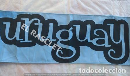 Coleccionismo deportivo: PANCARTA TIPO BUFANDA DE URUGUAY - Foto 4
