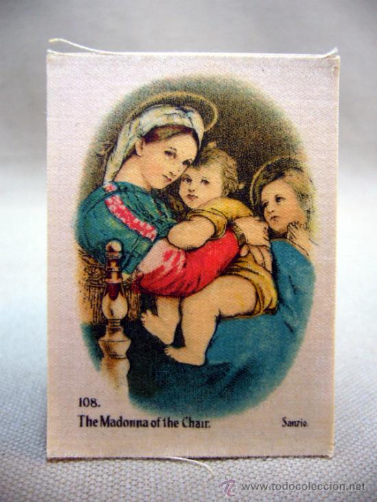 Coleccionismo Cromos antiguos: ANTIGUO CROMO DE SEDA, LA FAVORITA, FABRICA DE TABACO, N&ordm; 108 MADONNA DE LA SILLA, EUFEMIANO FUENTES
