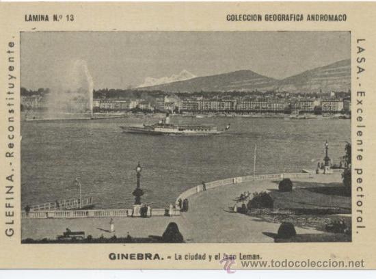 Coleccionismo cromos antiguos: CROMO COLECCI&Oacute;N GEOGR&Aacute;FICA ANDR&Oacute;MACO. N&ordm; 13 GINEBRA. GLEFINA RECONSTITUYENTE Y LASA PECTORAL.