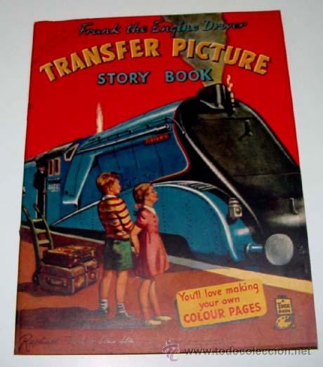 Coleccionismo cromos antiguos: ANTIGUO CUENTO CON CALCAMONIAS INGLESAS - FRANK THE ENGINE DRIVER - TRANSFER PICTURE . STORY BOOK .