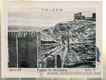 Coleccionismo Cromos antiguos: ALBUM DEL CUPON PENINSULAR 1932. SERIE 73.TOLEDO. PUENTE DE ALC&Aacute;NTARA . N&Uacute;M. 7.