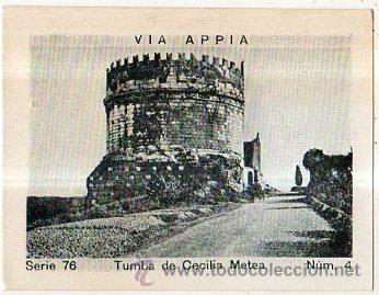 Coleccionismo Cromos antiguos: ALBUM DEL CUPON PENINSULAR 1932. SERIE 76. VIA APPIA.TUMBA DECECILIA METEA. N&Uacute;M. 4.