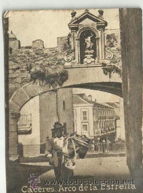 Coleccionismo cromos antiguos: POSTAL ORIGINAL DECADA DE LOS 30. CACERES. N 666. ARCO DE LA ESTRELLA. VER TAMA&Ntilde;O Y EXPLICACION