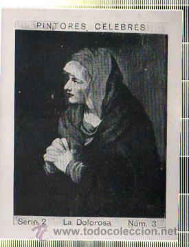 Coleccionismo cromos antiguos: ALBUM DEL CUPON PENINSULAR 1932. SERIE 2. PINTORES CELEBRES. LA DOLOROSA. N&ordm; 3.