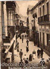 Colecionismo Cromos antigos: POSTAL ORIGINAL DECADA 1930, BADAJOZ, CALLE PRINCIPAL. LEER, VER TAMA&Ntilde;O Y EXPLICACION.