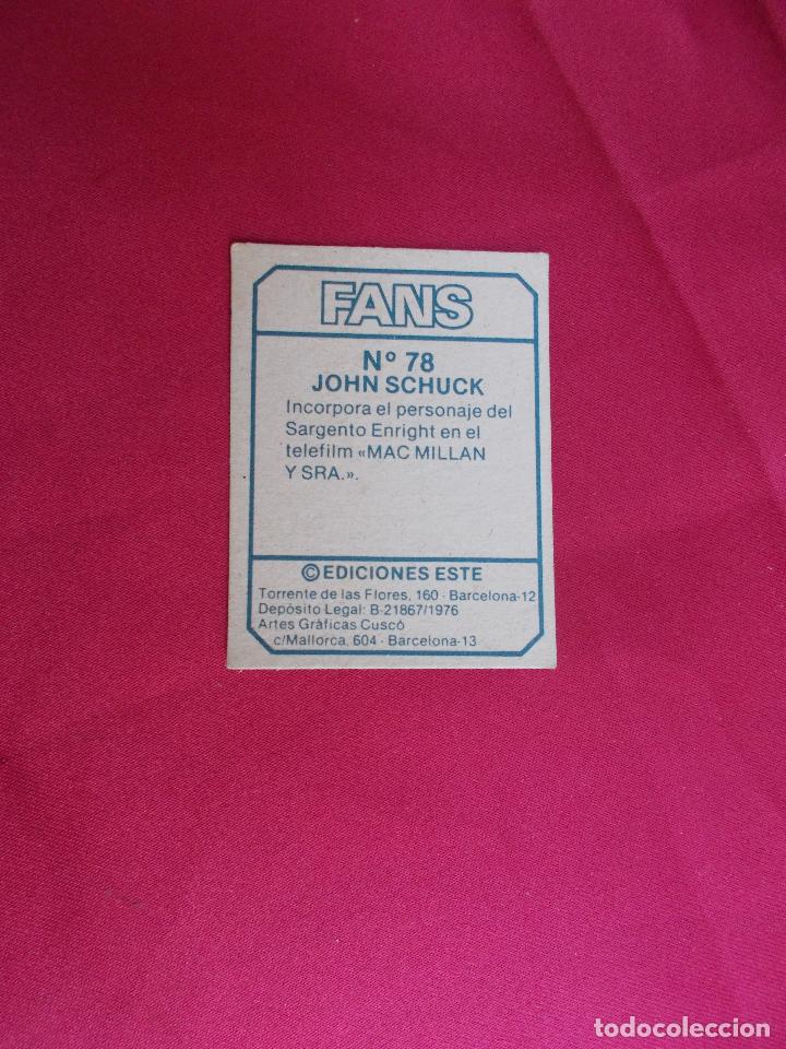 Coleccionismo cromos antiguos: FANS. CROMO. N&ordm; 78. JOHN SCHUCK. EDICIONES ESTE. NUNCA PEGADO. - Foto 2