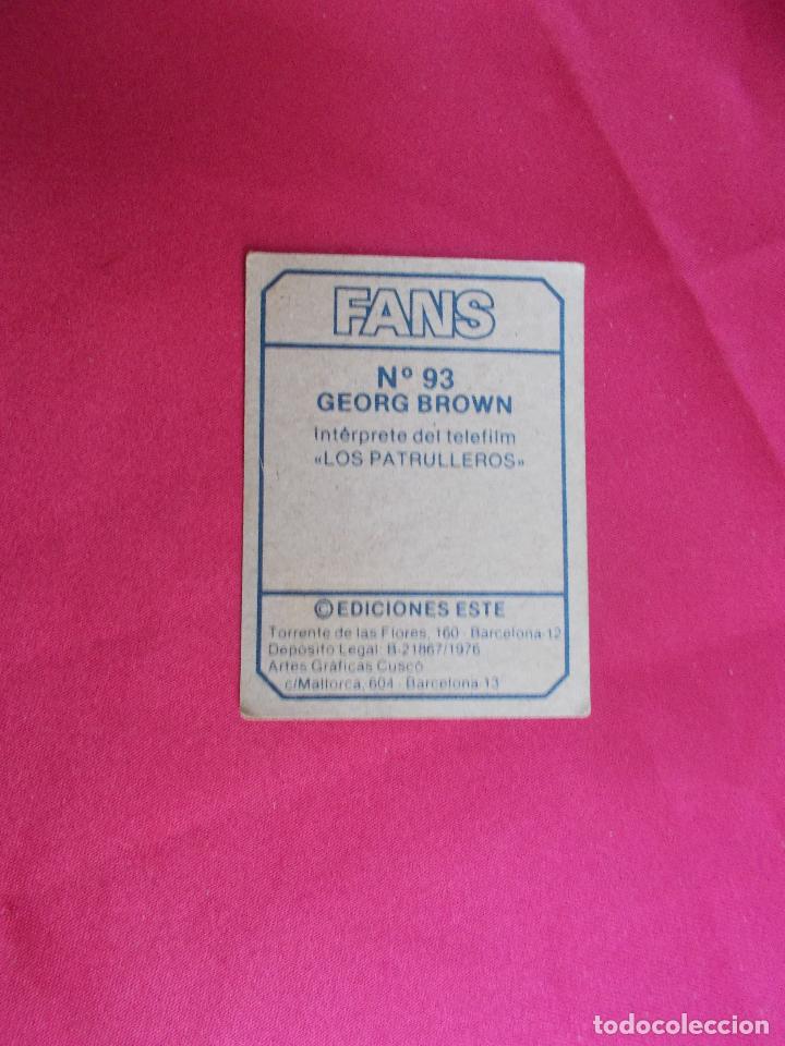 Coleccionismo cromos antiguos: FANS. CROMO. N&ordm; 93. GEORG BROWN. EDICIONES ESTE. NUNCA PEGADO. - Foto 2