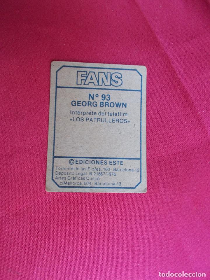 Coleccionismo cromos antiguos: FANS. CROMO. N&ordm; 93. GEORG BROWN. EDICIONES ESTE. NUNCA PEGADO. - Foto 2