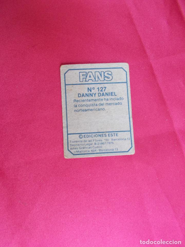 Coleccionismo cromos antiguos: FANS. CROMO. N&ordm; 127. DANNY DANIEL. EDICIONES ESTE. NUNCA PEGADO. - Foto 2
