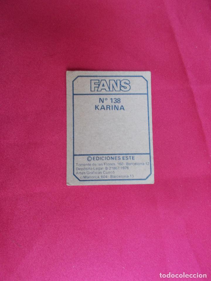 Coleccionismo cromos antiguos: FANS. CROMO. N&ordm; 138. KARINA. EDICIONES ESTE. NUNCA PEGADO. - Foto 2