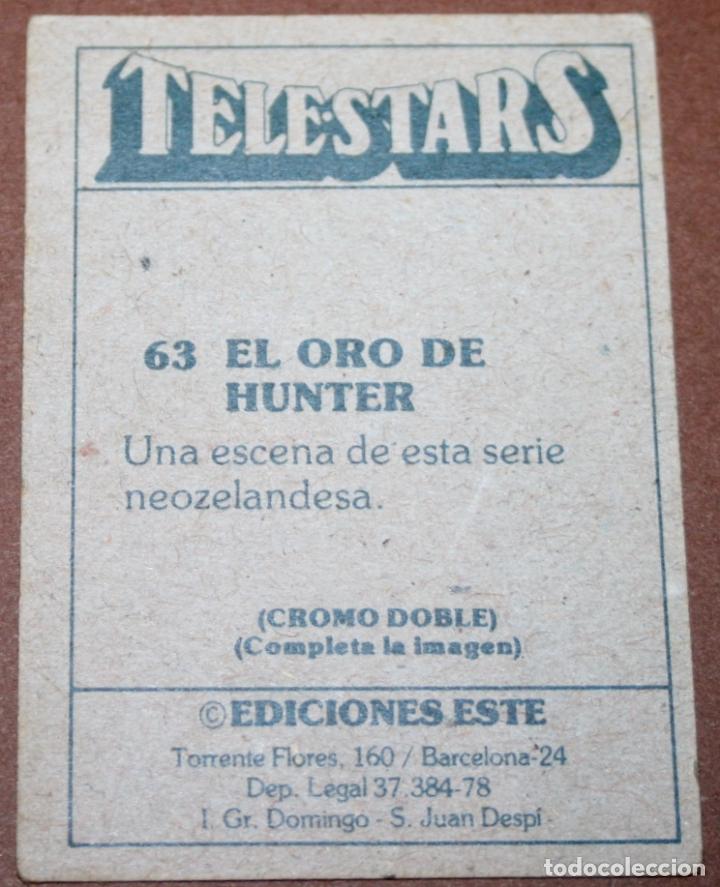 Coleccionismo cromos antiguos: CROMO COLECCI&Oacute;N TELESTARS N&ordm; 63 EL ORO DE HUNTER - EDICIONES ESTE 1978 - Foto 2