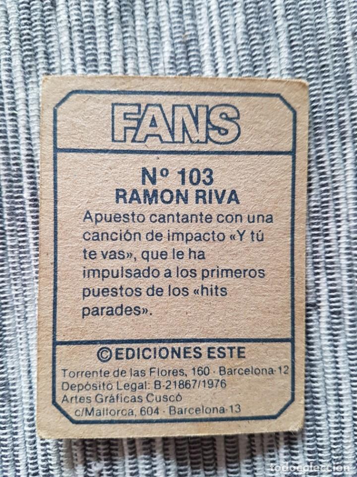 Coleccionismo cromos antiguos: FANS N&ordm; 103 RAMON RIVA SIN PEGAR - Foto 2