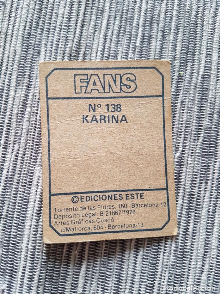 Coleccionismo cromos antiguos: FANS N&ordm; 138 KARINA SIN PEGAR - Foto 2
