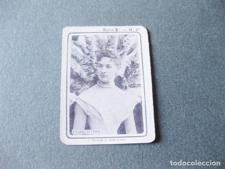 Coleccionismo Cromos antiguos: CROMO DE LA SERIE 8 N&ordm; 42. FLORENTINA. J. THOMAS. BARCELONA - 3,5 X 4,5 CMS