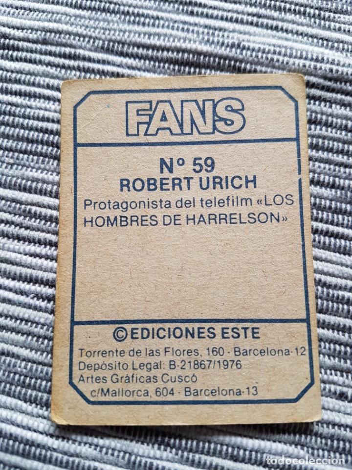 Coleccionismo cromos antiguos: FANS N&ordm; 59 ROBERT URICH SIN PEGAR - Foto 2