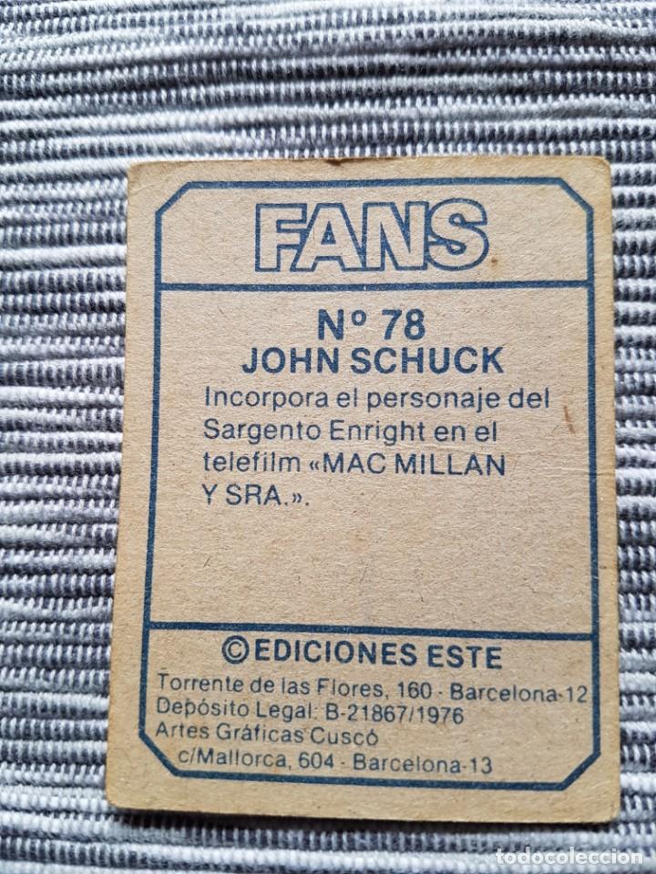Coleccionismo cromos antiguos: FANS N&ordm; 78 JOHN SCHUCK SIN PEGAR - Foto 2