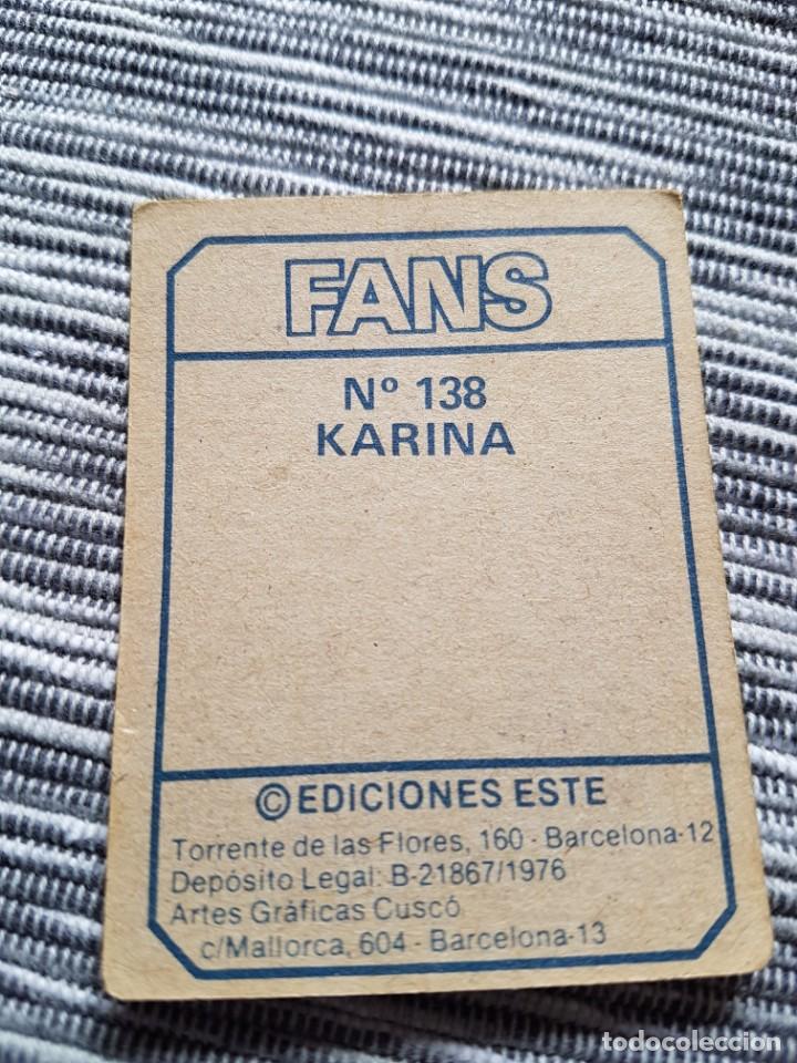 Coleccionismo cromos antiguos: FANS N&ordm; 138 KARINA SIN PEGAR - Foto 2