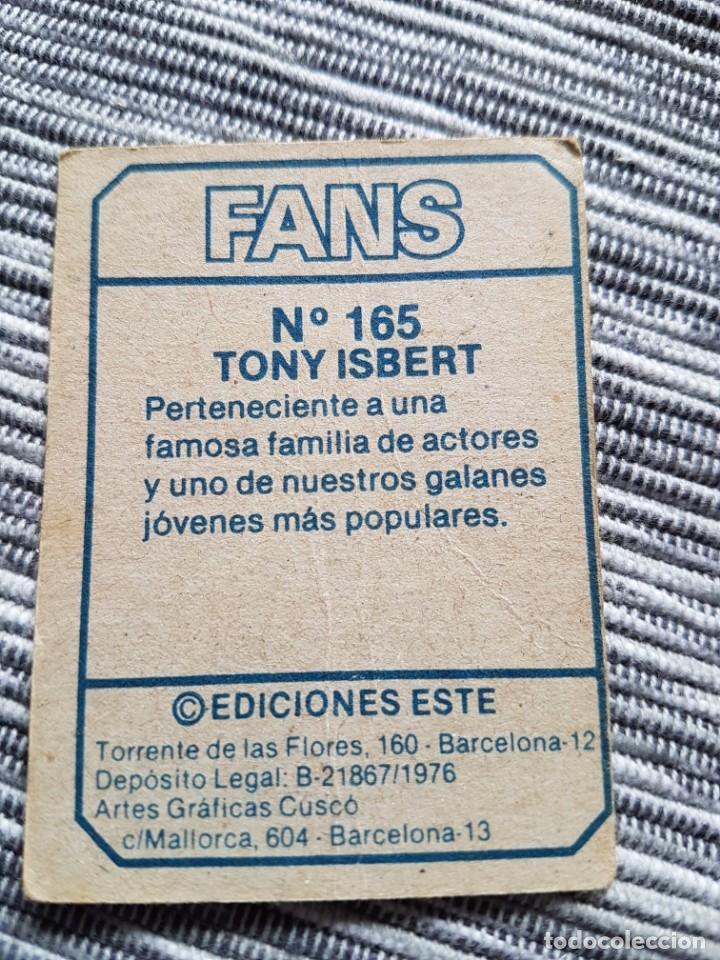 Coleccionismo cromos antiguos: FANS N&ordm; 165 TONY ISBERT SIN PEGAR - Foto 2