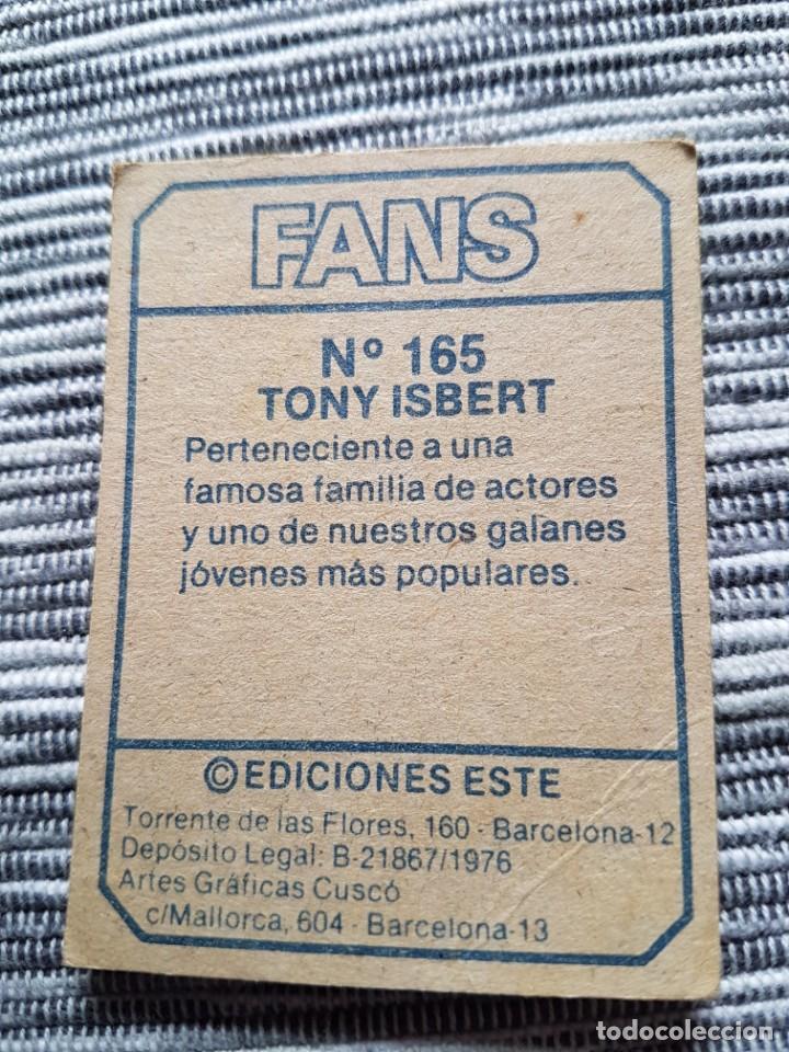 Coleccionismo cromos antiguos: FANS N&ordm; 165 TONY ISBERT SIN PEGAR - Foto 2