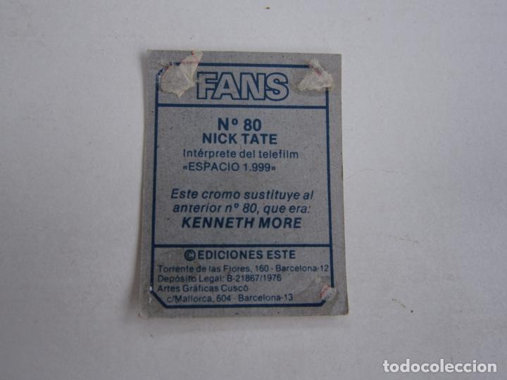Coleccionismo cromos antiguos: EDICIONES ESTE FANS 1976 N&ordm; 80 NICK TATE - Foto 2