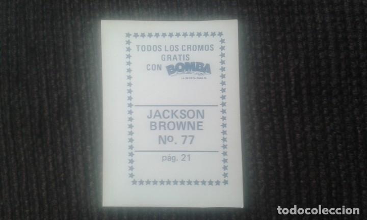Coleccionismo cromos antiguos: CROMO BOMBA. JACKSON BROWNE. NUMERO 77. - Foto 3