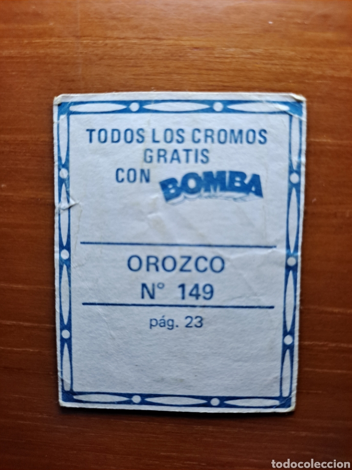 Coleccionismo cromos antiguos: Cromo Bomba. Orozco. N.149 - Foto 2