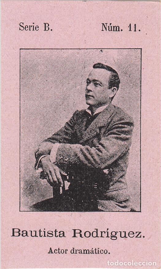 Coleccionismo Cromos antiguos: Bautista Rodr&iacute;guez - Fototipia Serie B N&uacute;mero 11 - Actor Teatro