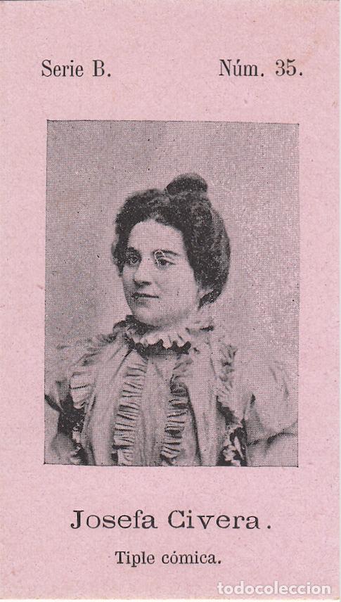 Coleccionismo Cromos antiguos: Josefa Civera - Fototipia Serie B N&uacute;mero 35 - Tiple c&oacute;mico Actriz Zarzuela Teatro