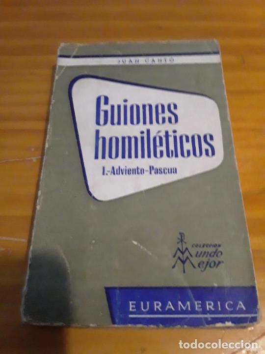 Coleccionismo cromos antiguos: GUIONES HOMILETICOS.TOMO I.ADVIENTO-PASCUA.JUAN CANTO.EDIT.EURAMERICA.COLECCION MUNDO MEJOR.274 PAG.