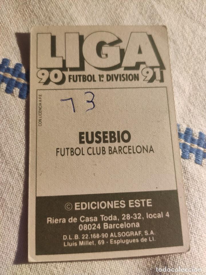 Coleccionismo cromos antiguos: 90-91 ESTE: EUSEBIO - BARCELONA -- CROMO NUNCA PEGADO - Foto 2