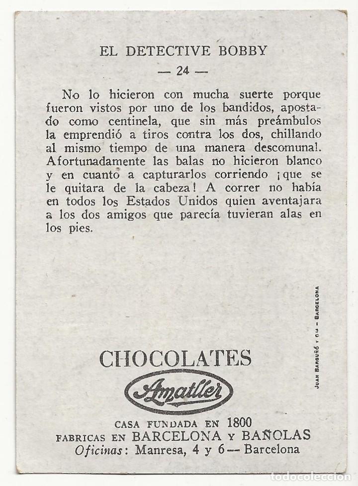 Coleccionismo cromos antiguos: CROMO - EL DETECTIVE BOBBY N&ordm; 24 - CHOCOLATES AMATLLER - Foto 2