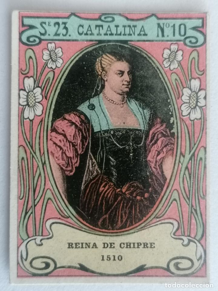 Coleccionismo cromos antiguos: FOTOTIPIA CERILLAS, CATALINA REINA DE CHIPRE- A&Ntilde;O 1510. , N&ordm; 10 - SERIE 23