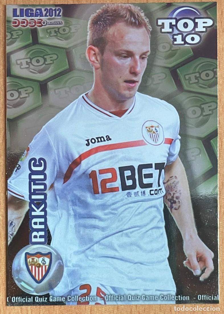 Coleccionismo Cromos antiguos: 616 RAKITIC SEVILLA FC TOP VERDE BRILLO LISO FICHAS MUNDICROMO 2011 2012 11 12