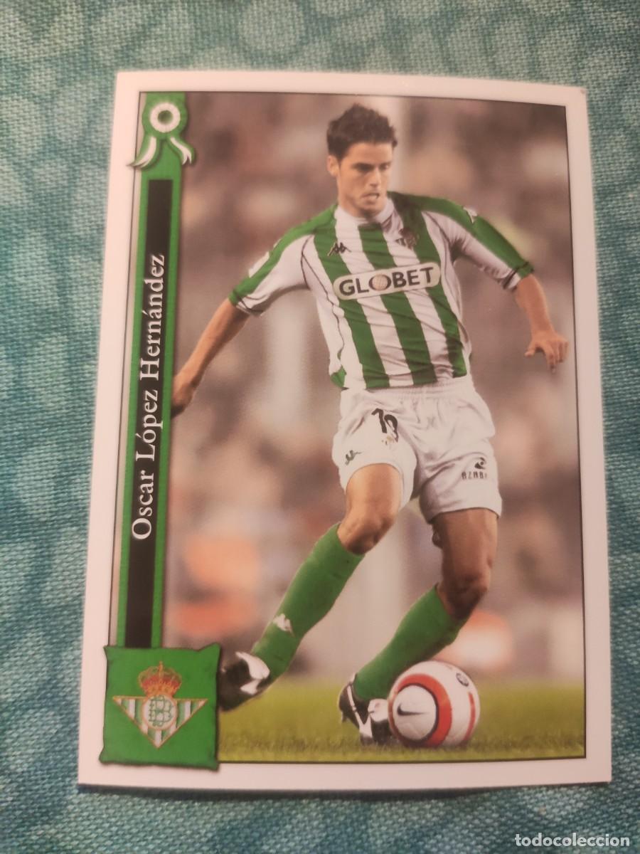 Collezionismo Figurine antiche: 619 MUNDICROMO 2006 OSCAR L&Oacute;PEZ - BETIS -- 2005 FICHAS 05 06
