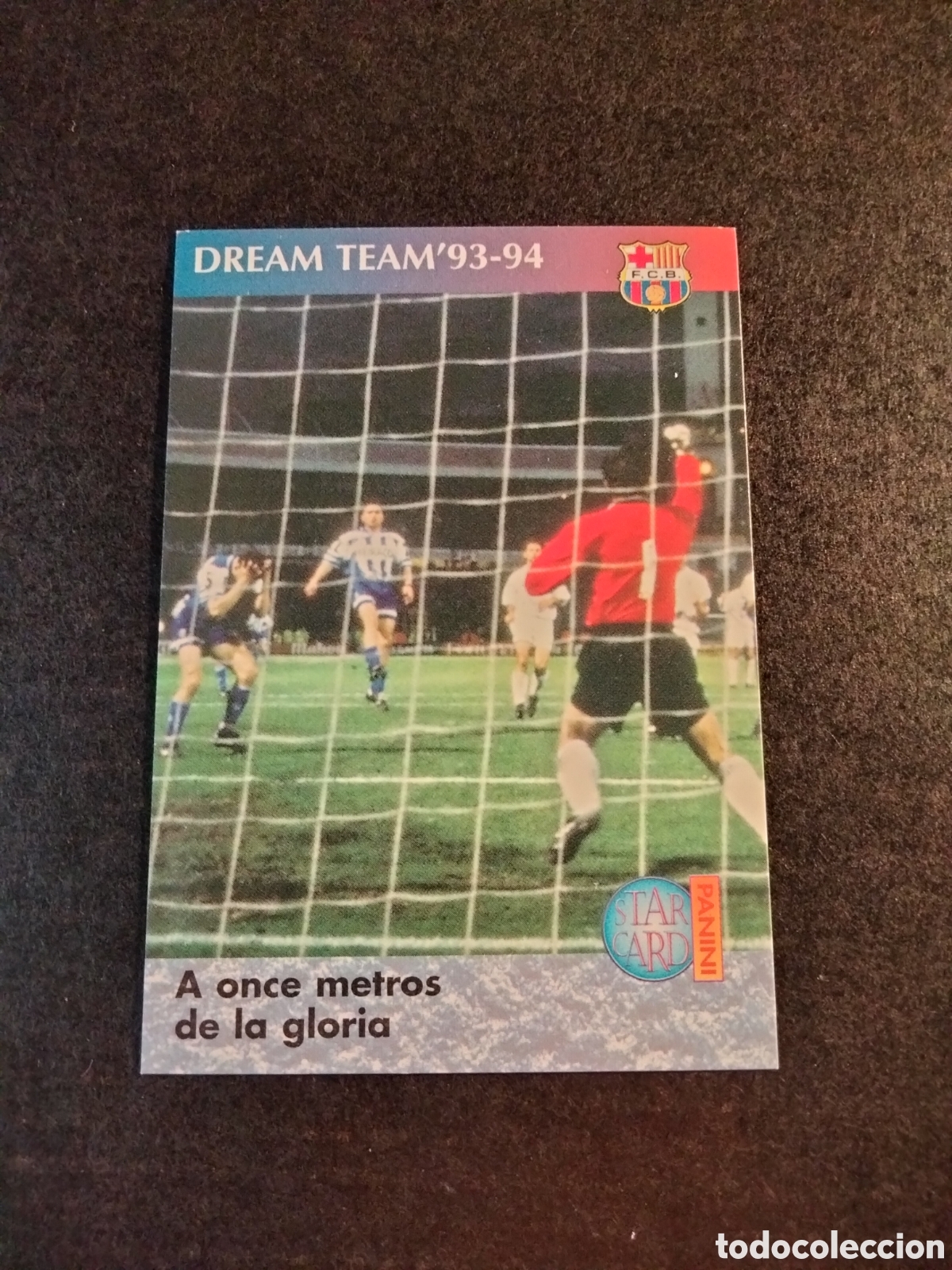 Collectionnisme Cartes &agrave; collectionner anciennes: DREAM TEAM 93/94 # 101 A ONCE METROS DE LA GLORIA FC. BARCELONA 95-96 DEL DREAM TEAM A LA QUINTA DEL