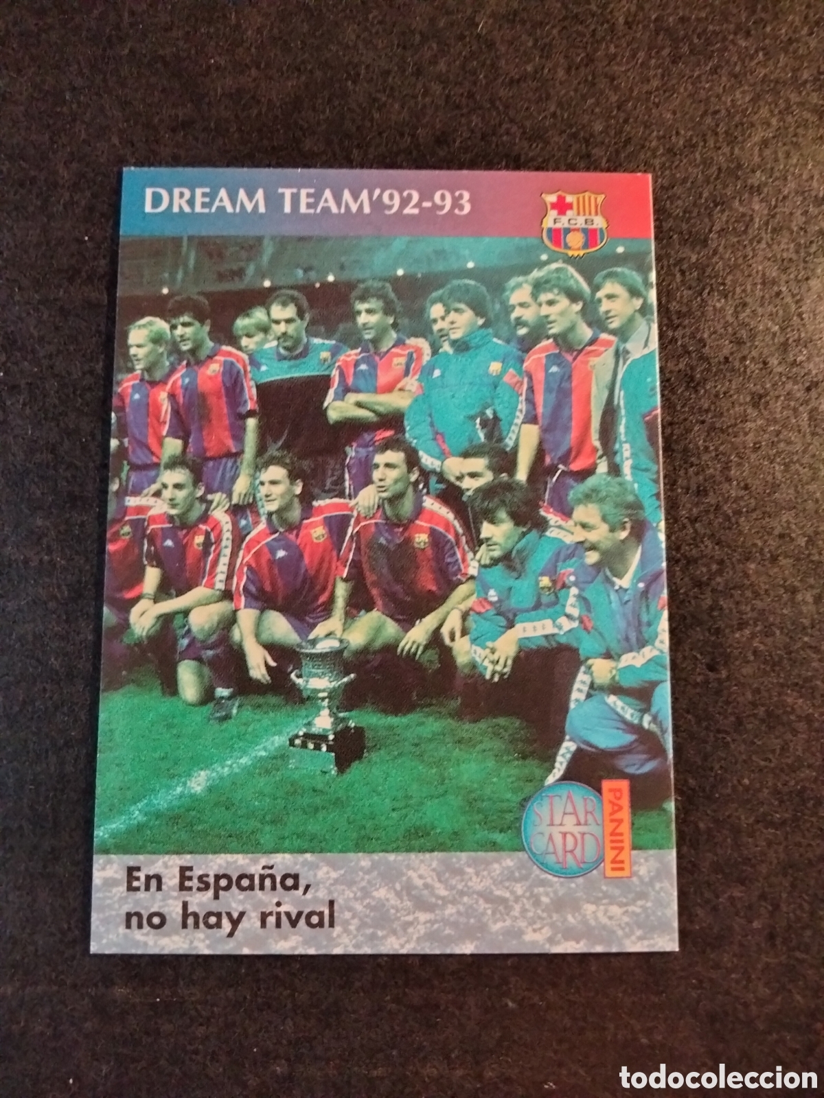 Collectionnisme Cartes &agrave; collectionner anciennes: DREAM TEAM 92/93 # 81 EN ESPA&Ntilde;A NO HAY RIVAL FC. BARCELONA 95-96 DEL DREAM TEAM A LA QUINTA DEL MINI