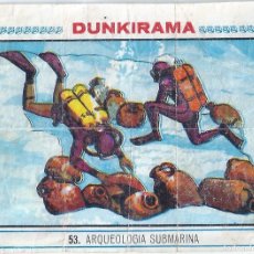 Coleccionismo Cromos antiguos: DUNKIRAMA Nº 53 - ARQUEOLOGÍA SUBMARINA - CROMO CHICLE DUNKIN