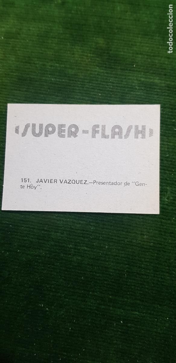 Coleccionismo cromos antiguos: SUPER -FLASH- N&ordm;151 JAVIER VAZQUEZ - Foto 2